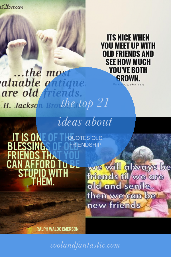 the-top-21-ideas-about-quotes-old-friendship-home-family-style-and